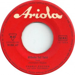 Cotton Charly und seine Twist-Makers ‎– Wilhelm Tell Twist / Hully Gully Holiday|1963     Ariola ‎– 10 354 AT-Single