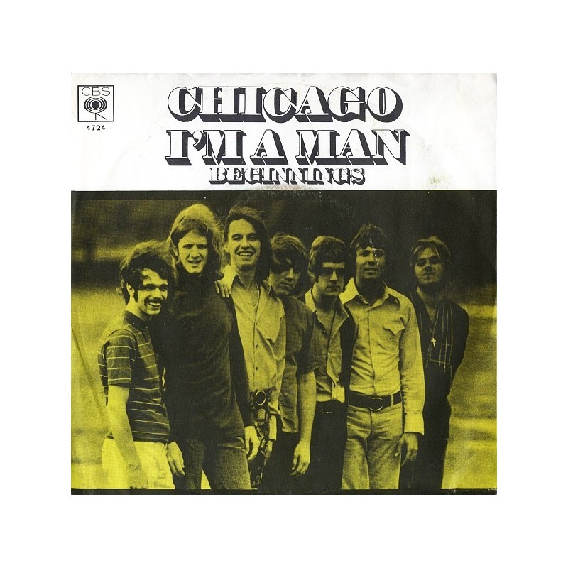 Chicago – Beginnings / I'm A Man|1969    CBS ‎– 4724-Single