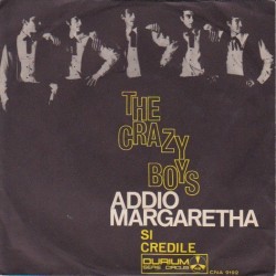 Crazy Boys‎ The – Addio Margaretha|1966     Durium ‎– CN A 9192-Single