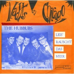 Hubbubs ‎The – Nachts In Chicago|1965     International– IN-3039-Single