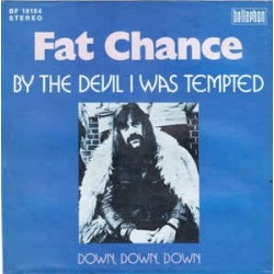 Fat Chance – By The Devil I Was Tempted|1973   Bellaphon ‎– BF 18164