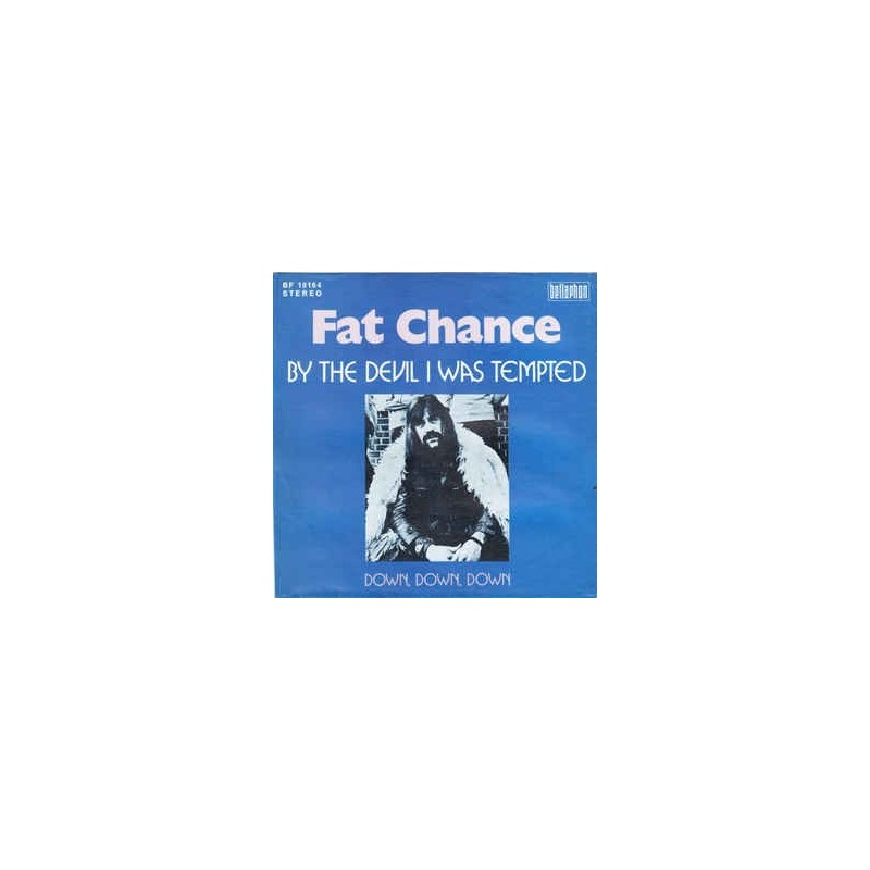 Fat Chance – By The Devil I Was Tempted|1973   Bellaphon ‎– BF 18164