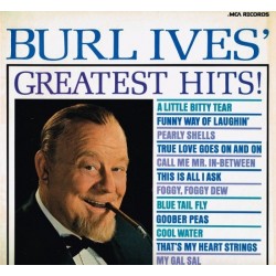 Ives ‎Burl – Burl Ives&8216 Greatest Hits!|MCA Records ‎– MCA 114