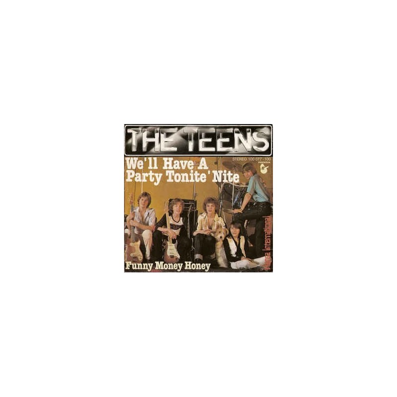 Teens The ‎– We'll Have A Party Tonite 'Nite|1978     Hansa International ‎– 100 077-Single