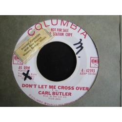Butler Carl ‎– Don't Let Me Cross Over / Wonder Drug|1962    Columbia ‎– 4-42593-Promo-Single