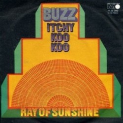 Buzz  ‎– Itchy Koo Koo / Ray of Sunshine|1972    Metronome ‎– M 25.390-Single