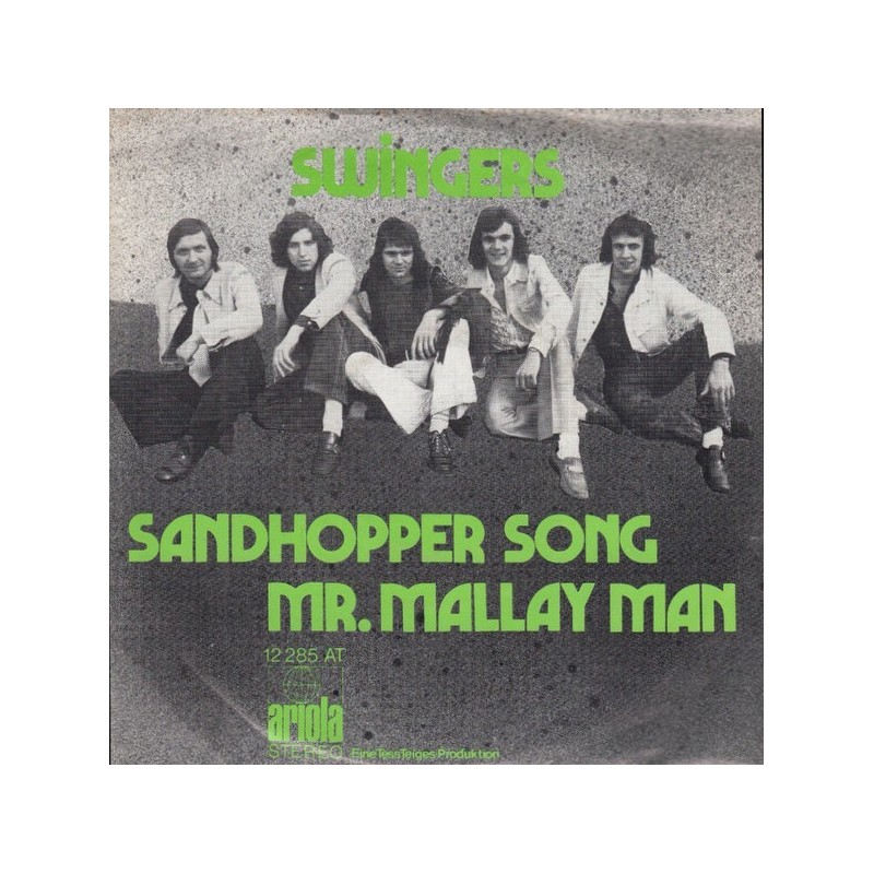 Swingers– Sandhopper Song / Mr. Mallay Man|1972     Ariola ‎– 12 285 AT-Single