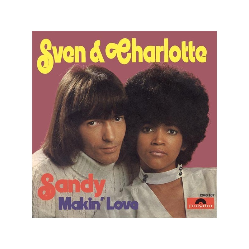 Sven & Charlotte‎– Sandy / Makin' Love|1973    Polydor ‎– 2040 107-Single