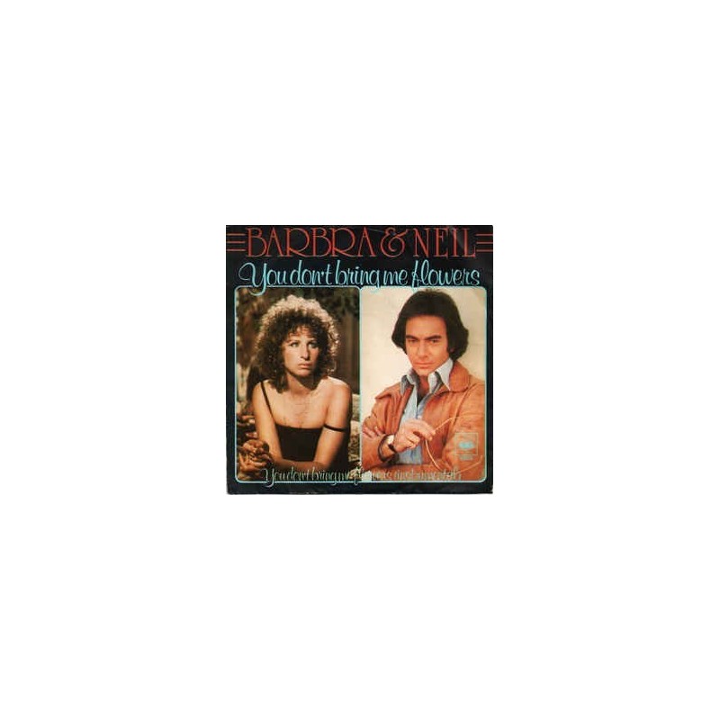 Streisand Barbra & Neil Diamond ‎– You Don't Bring Me Flowers|1978     CBS 6803-Single