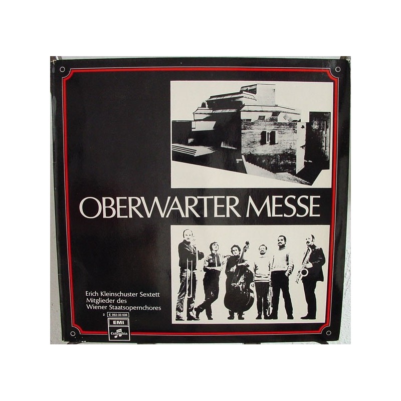 Kleinschuster Erich Sextett &8211 Mitglieder Des Wr. Staatsopernchores – Oberwarter Messe|1970 Columbia – 2E 062-33 036 Kleinschuster Erich Sextett &8211 Mitglieder Des Wr. Staatsopernchores – Oberwarter Messe|1970 Columbia – 2E 062-33 036