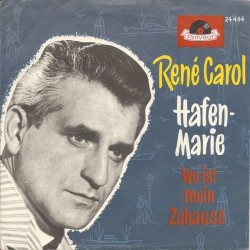 Carol ‎René – Hafenmarie / Wo Ist Mein Zuhause|1961     Polydor ‎– 24 464-Single