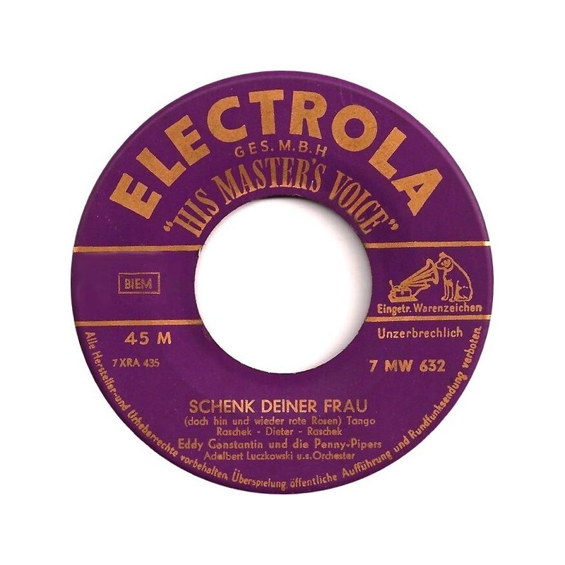 Constantin Eddy und die Penny-Pipers - Schenk Deiner Frau (Doch Hin Und Wieder Rosen)|1955     Electrola ‎– 7 MW 632-Single