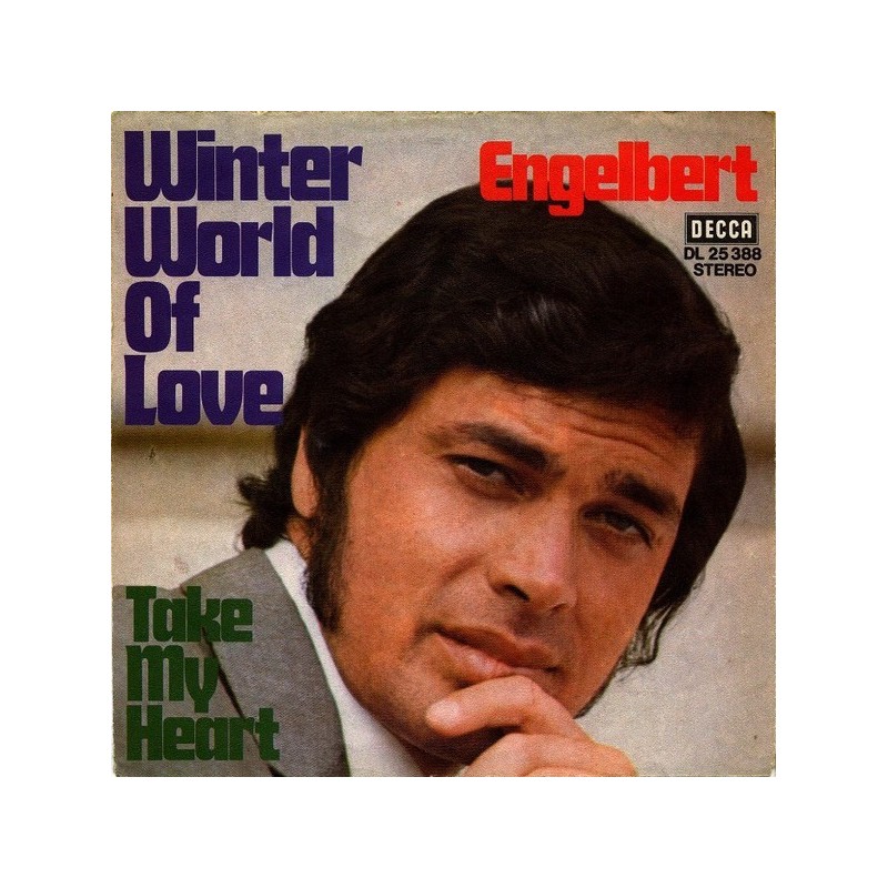Engelbert ‎– Winter World of Love / Take my Heart|1967     Decca ‎– DL 25 388-Single