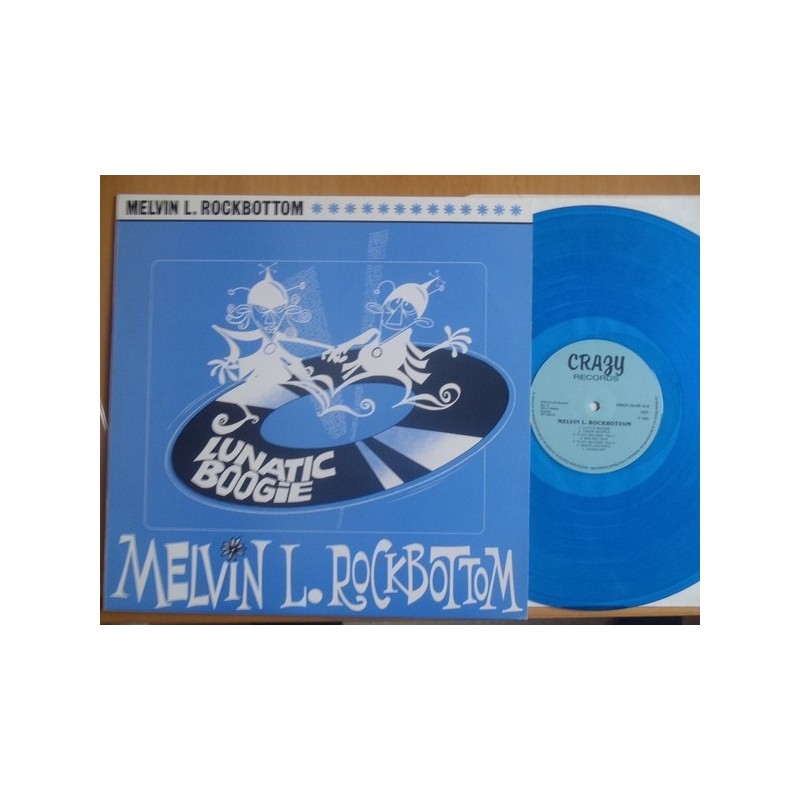 Rockbottom Melvin L. ‎– Lunatic Boogie|1985   Crazy Records – CRAZY 33-CR 13