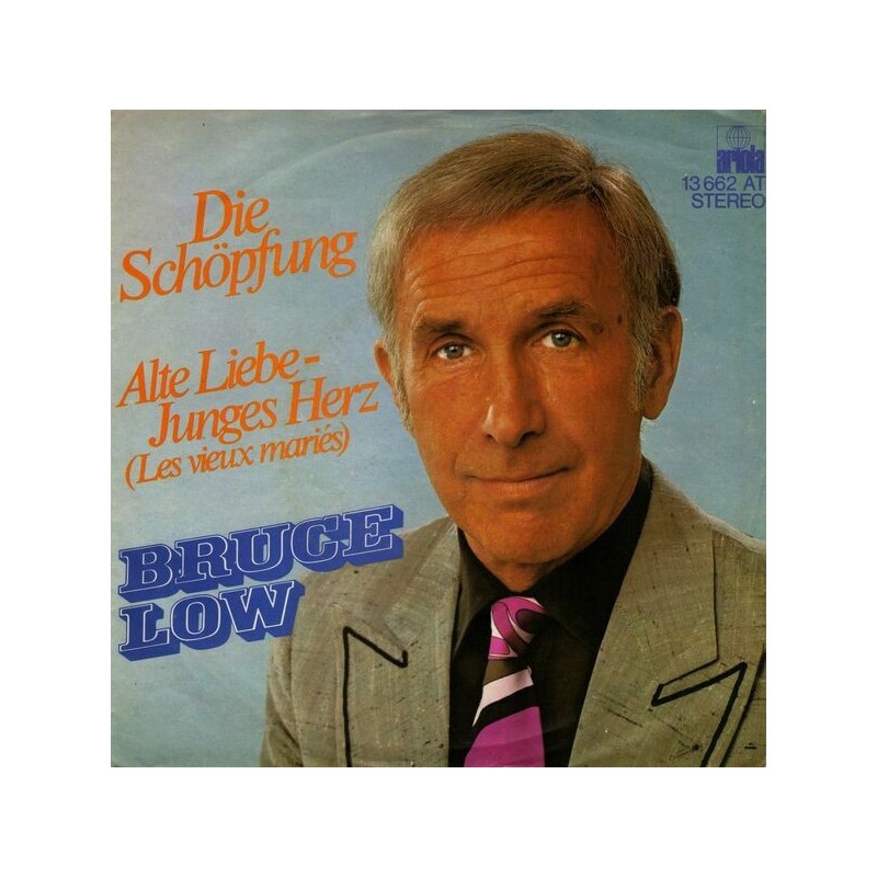 Low ‎Bruce – Die Schöpfung / Alte Liebe - Junges Herz (Les Vieux Mariés)|1974    Ariola ‎– 13 662 AT-Single