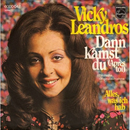 Leandros ‎Vicky – Dann Kamst Du (Après Toi)|1972    Philips ‎– 6000 047-Single