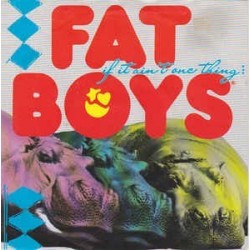 Fat Boys ‎– If It Ain't One Thing It's Anuddah|1989   Polydor ‎– 873 352-7-Single