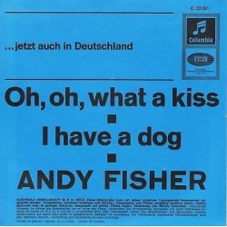 Fisher ‎Andy – Oh, Oh What A Kiss / I Have A Dog|1966   Columbia ‎– C 23 261-Single