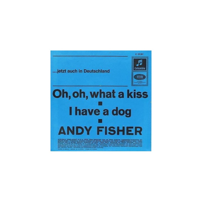 Fisher ‎Andy – Oh, Oh What A Kiss / I Have A Dog|1966   Columbia ‎– C 23 261-Single