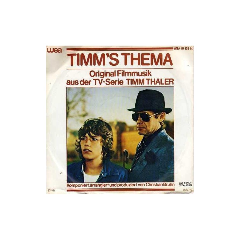Bruhn ‎Christian – Timm's Thema (Original Filmmusik - Timm Thaler)|1979    WEA 18 133-Single