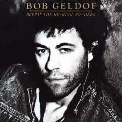 Geldof ‎Bob – Deep In The Heart Of Nowhere|1986     Mercury ‎– 830 607-1