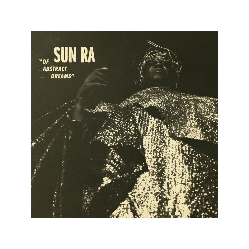 Sun Ra – Of Abstract Dreams|2018 Strut – STRUT166LP, Art Yard – none Sun Ra – Of Abstract Dreams|2018 Strut – STRUT166LP, Art Yard – none