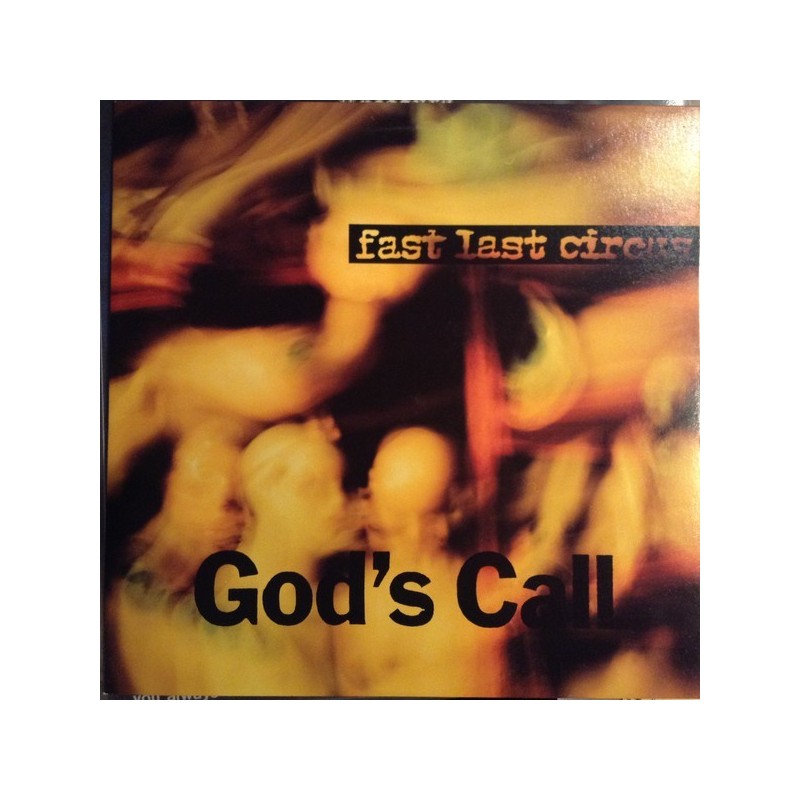 FAST LAST CIRCUS – God's Call|1991 Not On Label – No Number FAST LAST CIRCUS – God's Call|1991 Not On Label – No Number