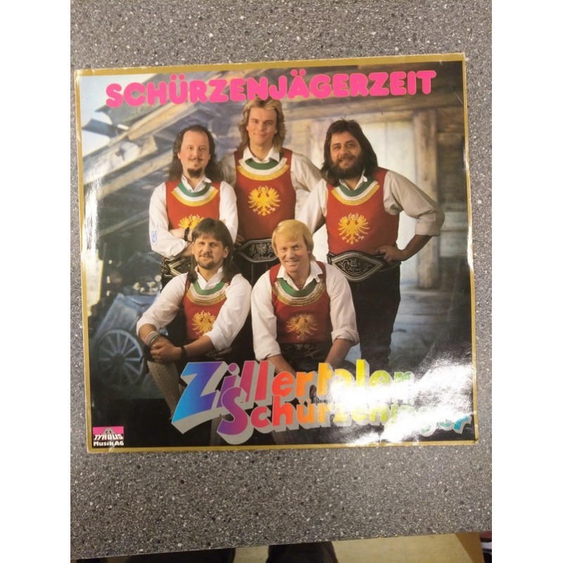Zillertaler Schürzenjäger – Schürzenjägerzeit|1991 Tyrolis – G 175 190 Zillertaler Schürzenjäger – Schürzenjägerzeit|1991 Tyrolis – G 175 190