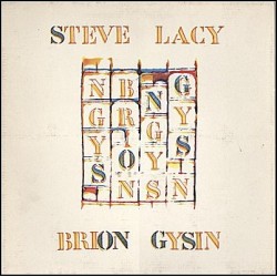 Lacy Steve-  Brion Gysin ‎– Songs|1981     hat ART ‎– 1985/86
