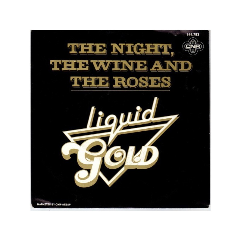 Liquid Gold ‎– The Night, The Wine And The Roses|1980     CNR ‎– 144.793-Single