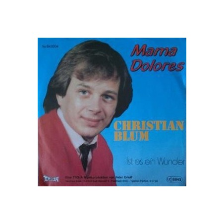 Blum Christian ‎– Mama Dolores|1986    Troja Records ‎– Tro 84.1004-Single