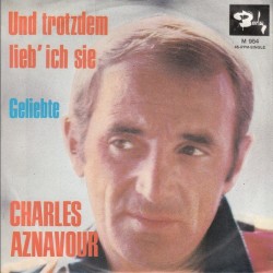 Aznavour Charles ‎– Und Trotzdem Lieb' Ich Sie|1967     Barclay ‎– M 954-Single