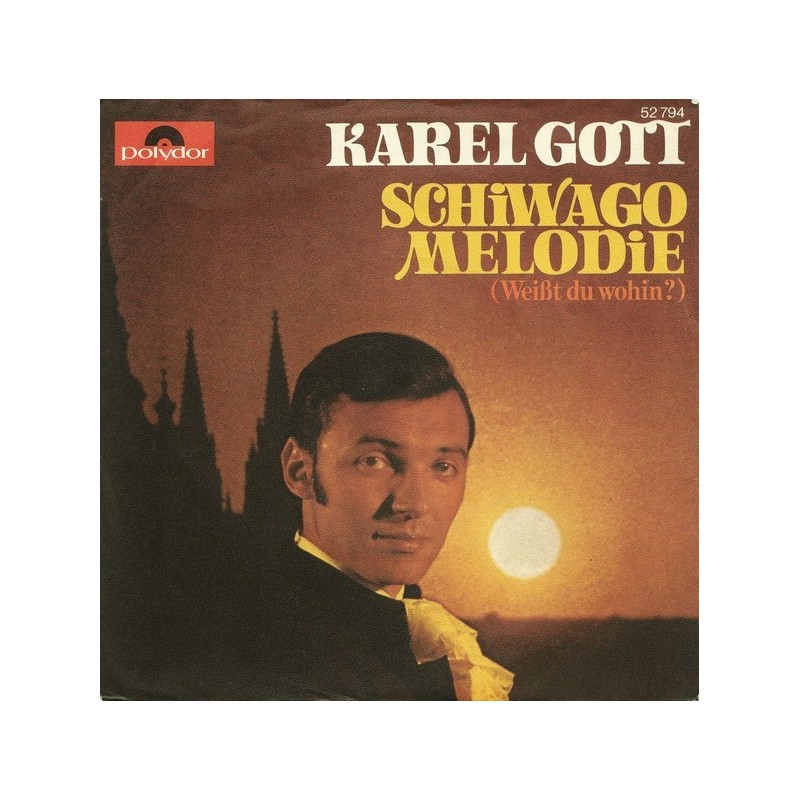 Gott ‎Karel – Schiwago Melodie (Weißt Du Wohin?)|1967     Polydor ‎– 52 794-Single