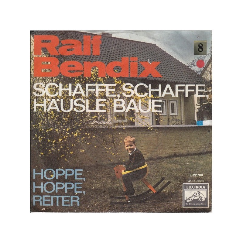 Bendix ‎Ralf – Schaffe, Schaffe, Häusle Baue|1964      Electrola ‎– E 22 700-Single