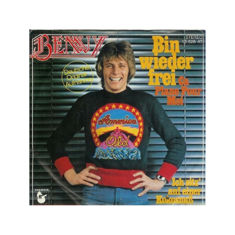 Benny – Bin Wieder Frei (Ça Plane Pour Moi)|1978 Hansa – 15 528 AT-Single Benny – Bin Wieder Frei (Ça Plane Pour Moi)|1978 Hansa – 15 528 AT-Single