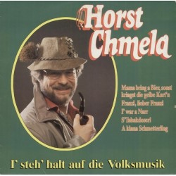 Chmela ‎Horst – I' Steh'Halt Auf Die Volksmusik|VM Records‎– LP 14050