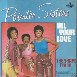 Pointer Sisters ‎– All Your Love|1979    Planet Records‎– PL 12 395 -Single
