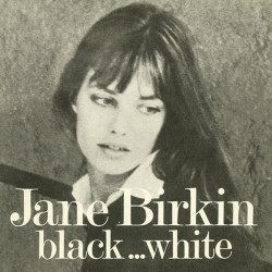 Birkin ‎Jane – Black... White|1972    Desk & Field ‎– B & W-Single