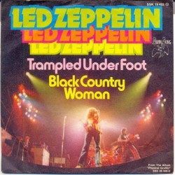 Led Zeppelin ‎– Trampled Under Foot / Black Country Woman|1975    Swan Song ‎– SSK 19 402-Single