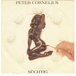Cornelius ‎Peter – Süchtig|1985    Ariola ‎– 107 310-Single