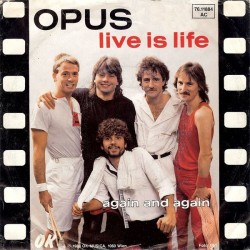 Opus ‎– Live Is Life|1984     OK Musica ‎– 76.11884-Single
