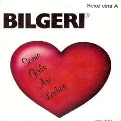 Bilgeri ‎– Some Girls Are Ladies|1987     Music Pool Austria ‎– MPA 168-Single