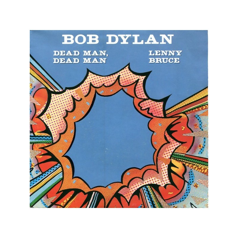 Dylan ‎Bob – Dead Man, Dead Man / Lenny Bruce|1981    CBS ‎– A-1640-Single
