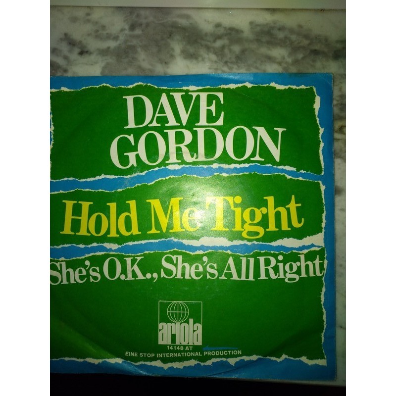 Gordon ‎Dave – Hold Me Tight|1968     	Ariola 14 148 AT-Single