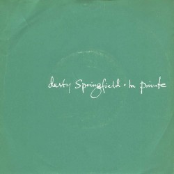 Springfield ‎Dusty – In Private|1989     Parlophone ‎– 006-20 3618 7-Single