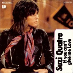 Quatro Suzi  ‎– If You Can't Give Me Love|1978    RAK ‎– 1 C 006-60 444-Single