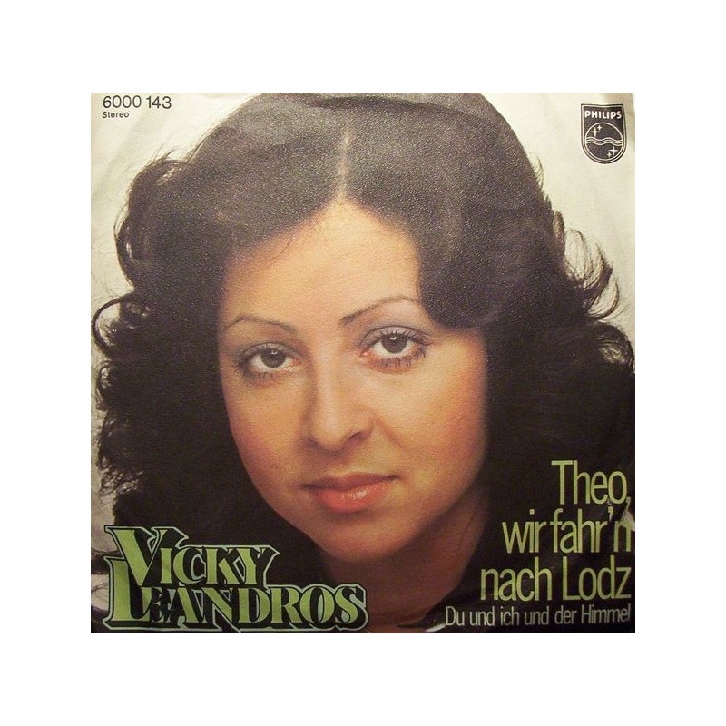 Leandros Vicky – Theo, Wir Fahr'n Nach Lodz|1974 Philips – 6000 143-Single Leandros Vicky – Theo, Wir Fahr'n Nach Lodz|1974 Philips – 6000 143-Single
