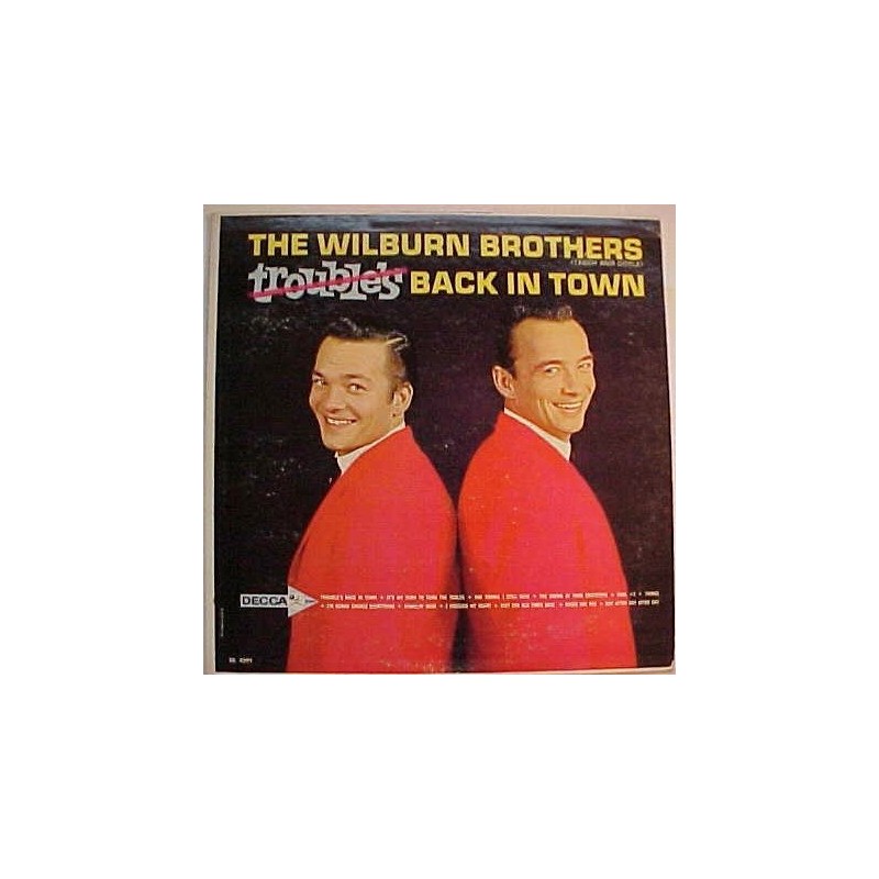 Wilburn Brothers ‎The – Trouble&8217s Back In Town|1963     Decca ‎– DL 4391