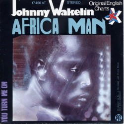Wakelin Johnny ‎– Africa Man|1976    Pye Records ‎– 17 456 AT-Single