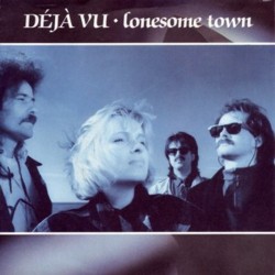 Déjà Vu – Lonesome Town|1988    Koch Records International ‎– AS 145.487-Single